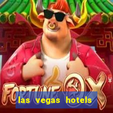 las vegas hotels with casino