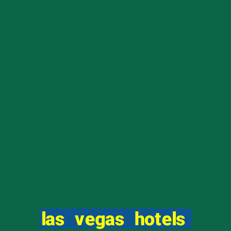 las vegas hotels with casino