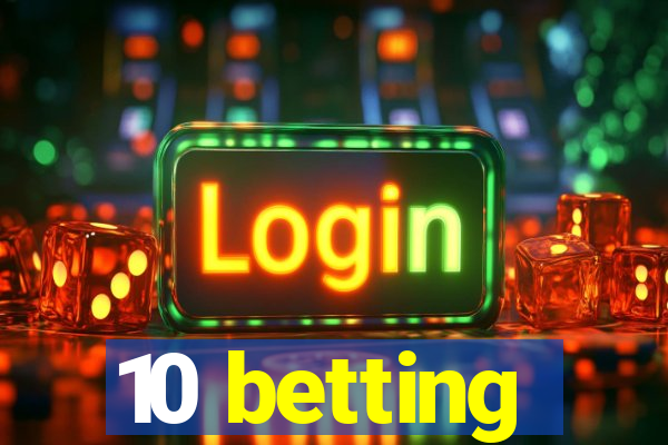 10 betting