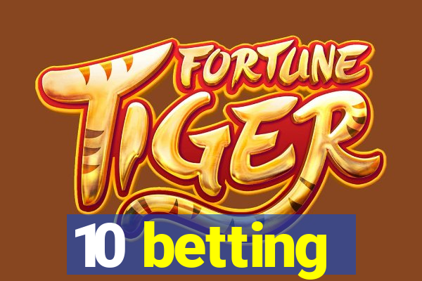 10 betting