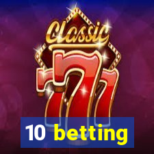 10 betting