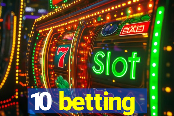 10 betting