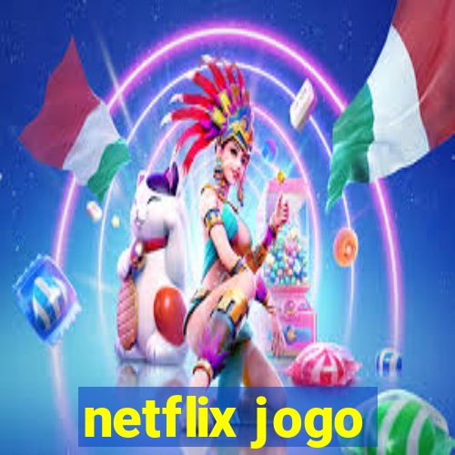 netflix jogo