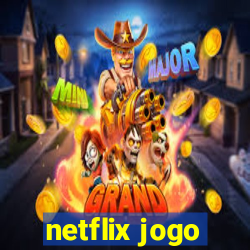 netflix jogo