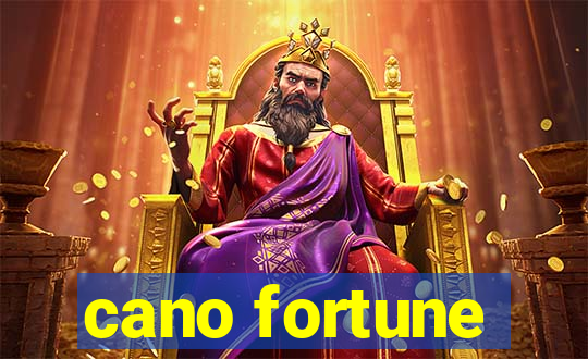 cano fortune