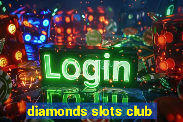 diamonds slots club