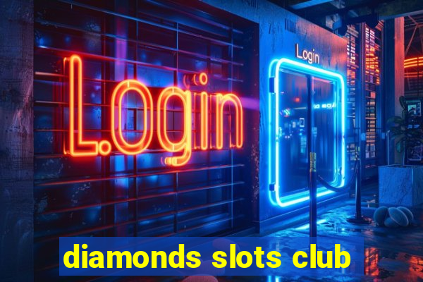 diamonds slots club