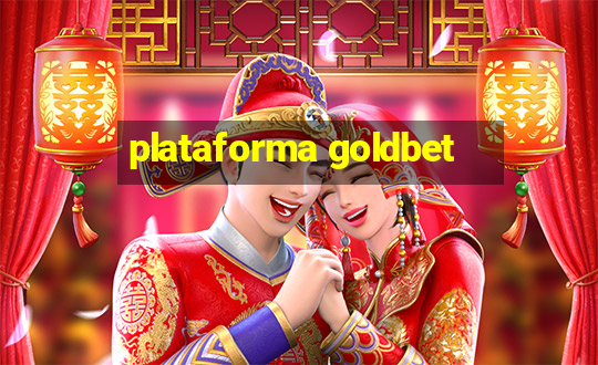 plataforma goldbet