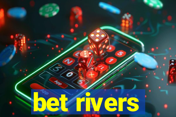 bet rivers