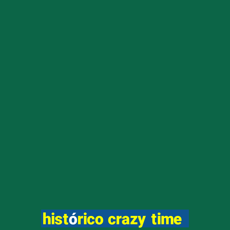 histórico crazy time