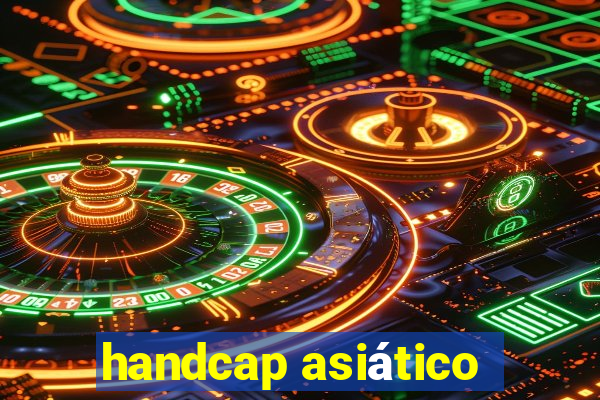 handcap asiático