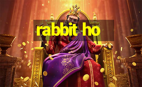 rabbit ho