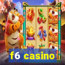 f6 casino