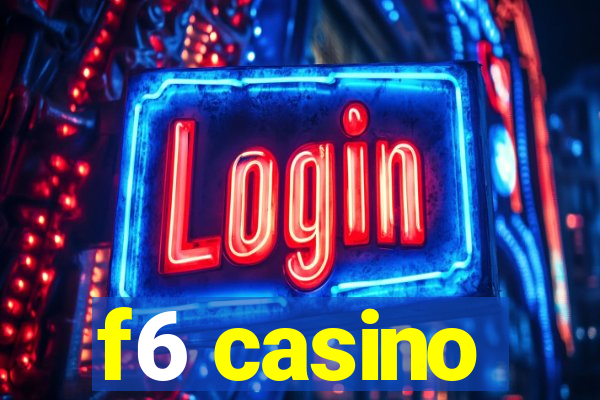 f6 casino