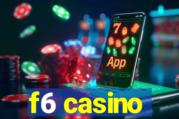 f6 casino