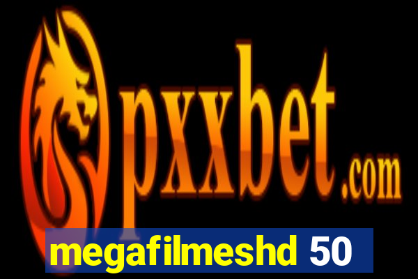 megafilmeshd 50