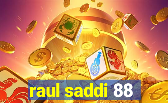 raul saddi 88