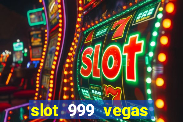 slot 999 vegas game 2