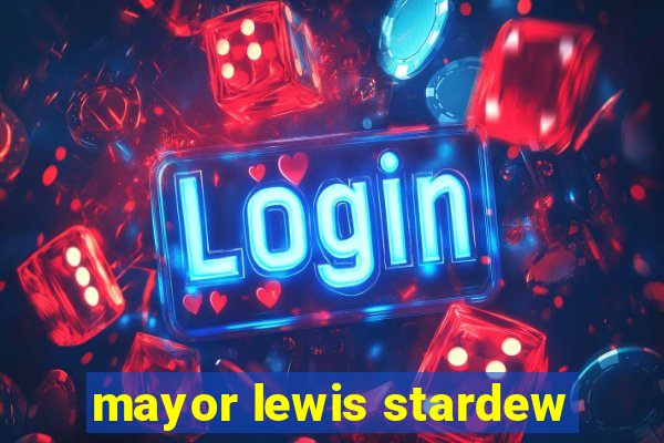 mayor lewis stardew