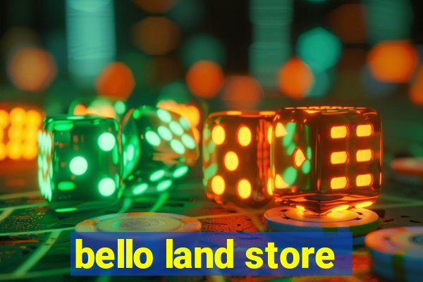 bello land store