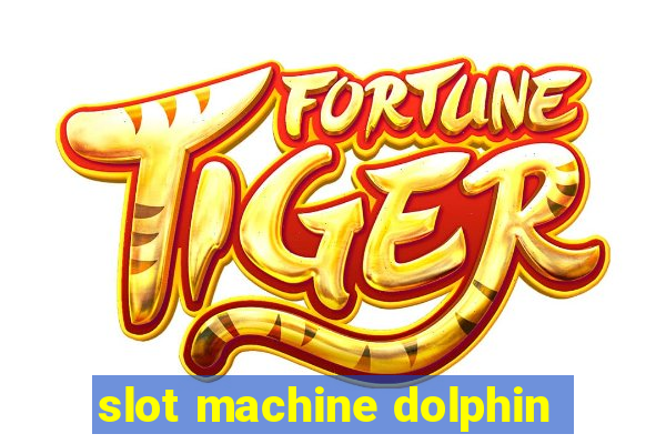 slot machine dolphin