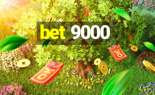 bet 9000