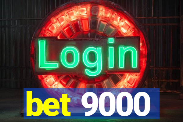 bet 9000