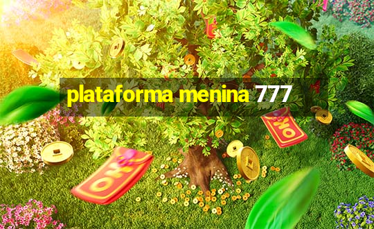 plataforma menina 777