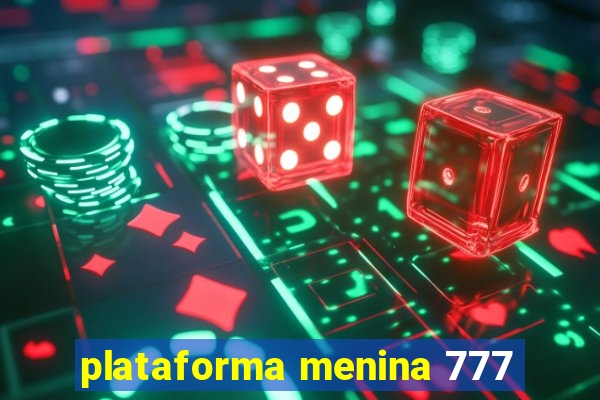 plataforma menina 777