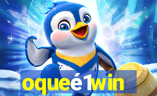 oqueé1win