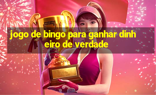 jogo de bingo para ganhar dinheiro de verdade