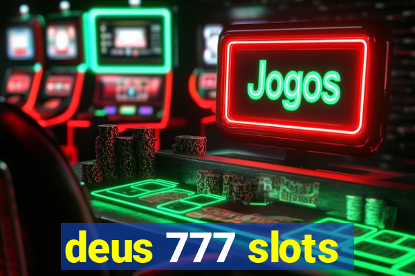 deus 777 slots