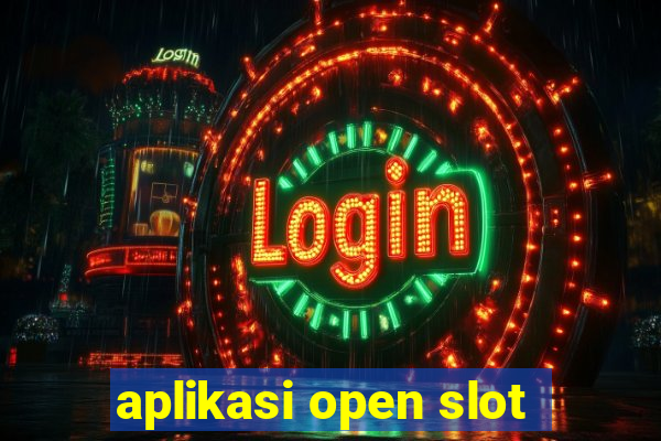 aplikasi open slot