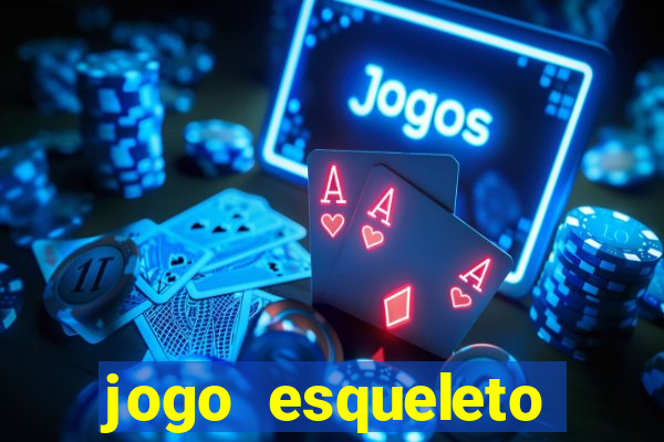 jogo esqueleto explosivo 2