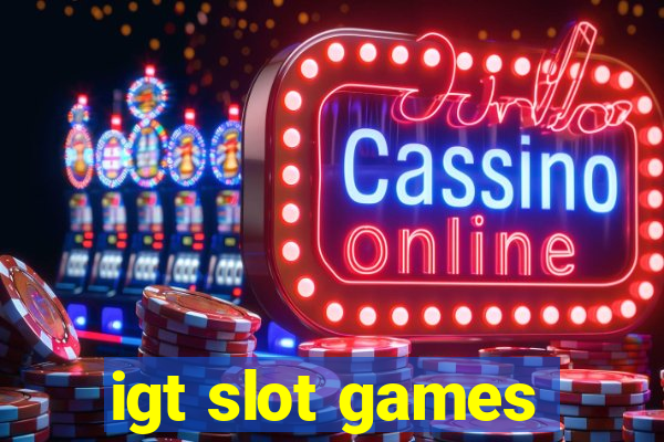 igt slot games