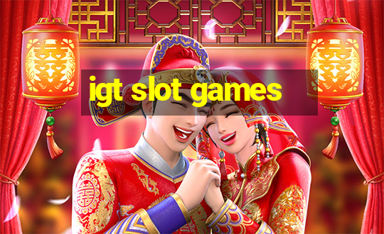 igt slot games