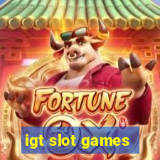 igt slot games