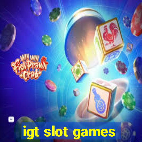 igt slot games