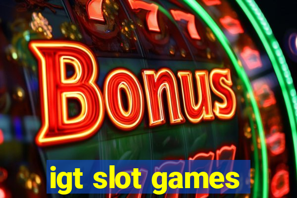 igt slot games