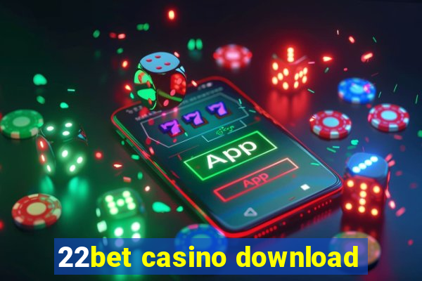 22bet casino download