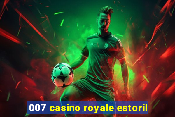 007 casino royale estoril