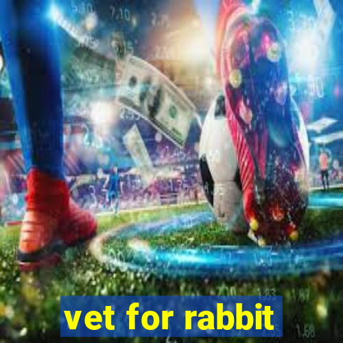 vet for rabbit