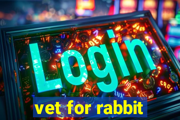 vet for rabbit