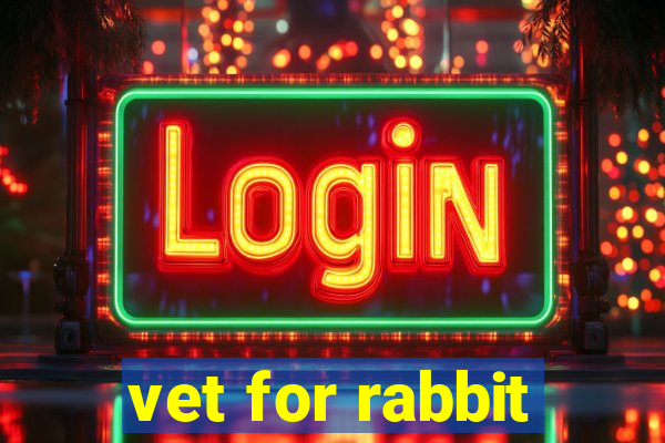 vet for rabbit