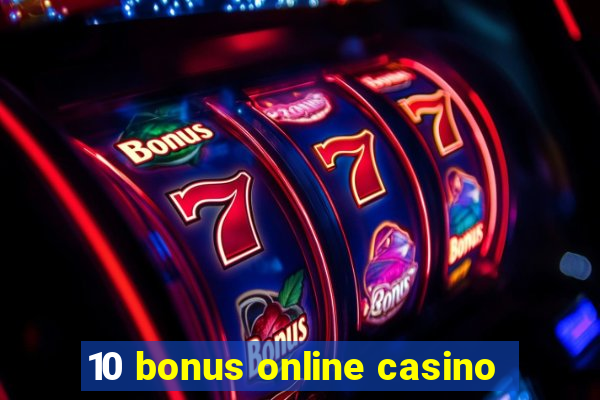 10 bonus online casino