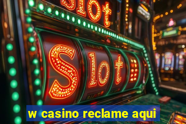 w casino reclame aqui