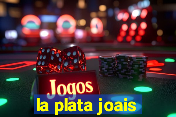 la plata joais