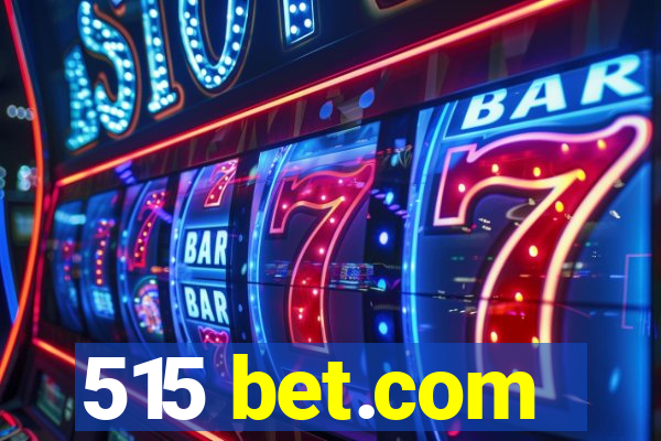 515 bet.com