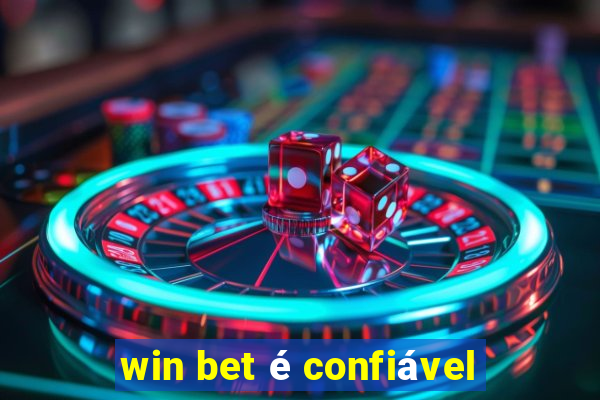 win bet é confiável