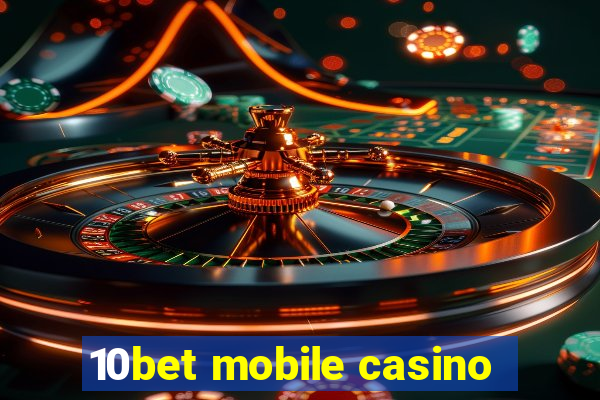 10bet mobile casino